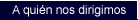 A quin nos dirigimos
